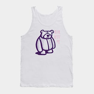 Funny Bear Pun Bear with Me Tank Top